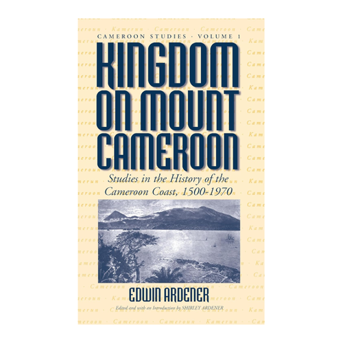 Bild von Kingdom on Mount Cameroon: Studien zur Geschichte der Kamerunküste 1500-1970
