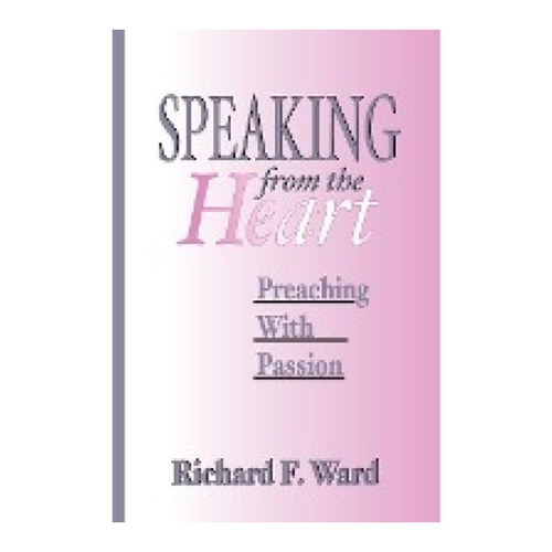 Bild von Ward, Richard F.: Speaking from the Heart - Preaching With Passion
