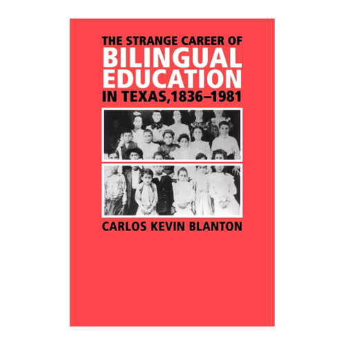 Bild von The Strange Career of Bilingual Education in Texas, 1836-1981: Volume 2