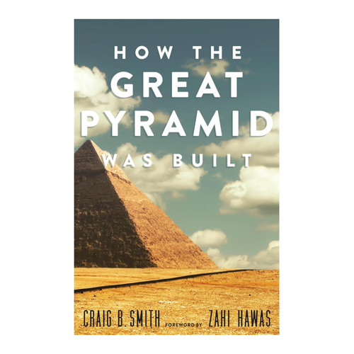 Bild von Craig B. Smith: How the Great Pyramid Was Built