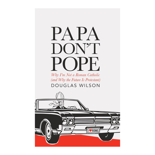Bild von Papa Don't Pope von Douglas Wilson