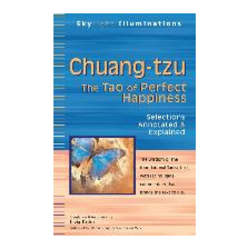 Bild von Chuang-tzu: The Tao of Perfect Happiness—Selections Annotated & Explained (SkyLight Illuminations)