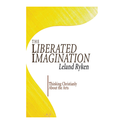 Bild von The Liberated Imagination: Thinking Christianly About the Arts