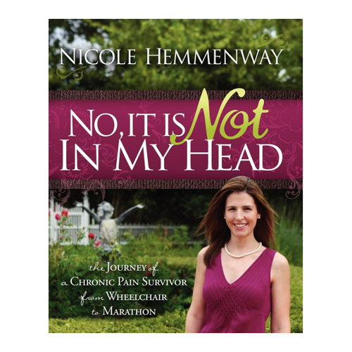 Bild von No, It Is Not In My Head: The Journey of A Chronic Pain Survivor