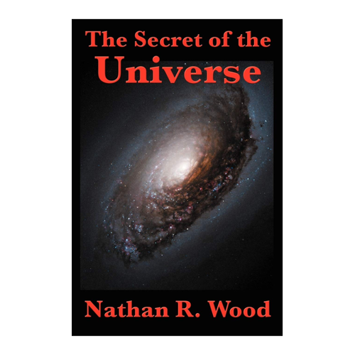 Bild von The Secret of the Universe, Wood, Nathan R.: The Secret of the Universe