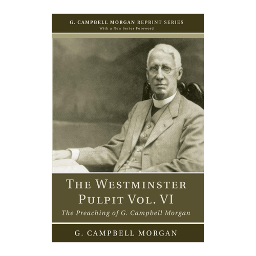 Bild von The Westminster Pulpit vol. VI: The Preaching of G. Campbell Morgan