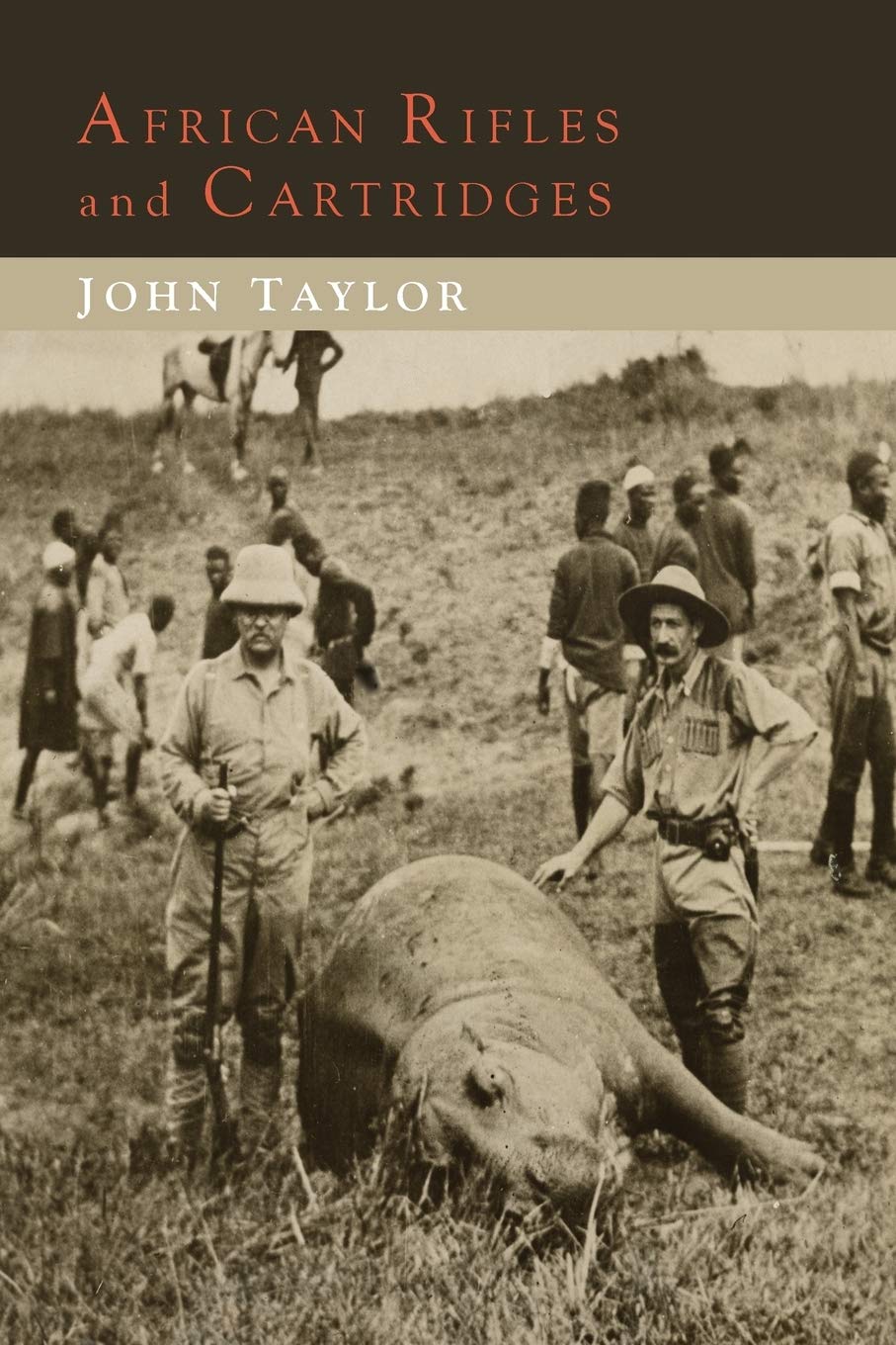 Bild von African Rifles and Cartridges: The Experiences and Opinions of a Professional Ivory Hunter