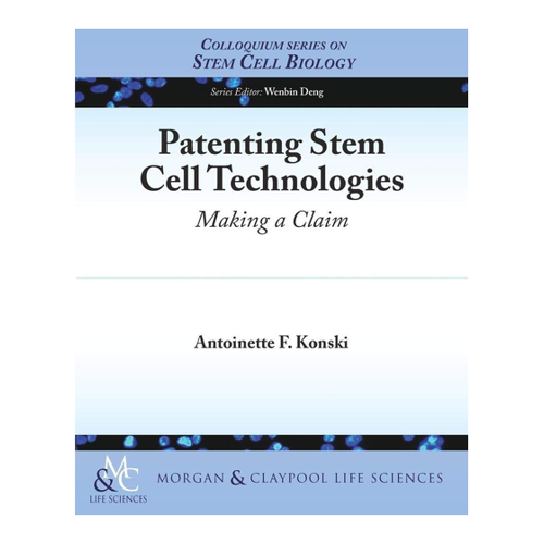 Bild von Patenting Stem Cell Technologies: Making a Claim - Ein umfassender Überblick
