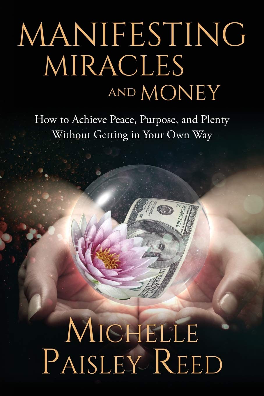 Bild von Manifesting Miracles and Money: How to Achieve Peace, Purpose and Plenty Without Getting in Your Own Way