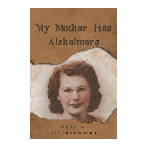 Bild von My Mother Has Alzheimer's von Mark V. Jastrzembski