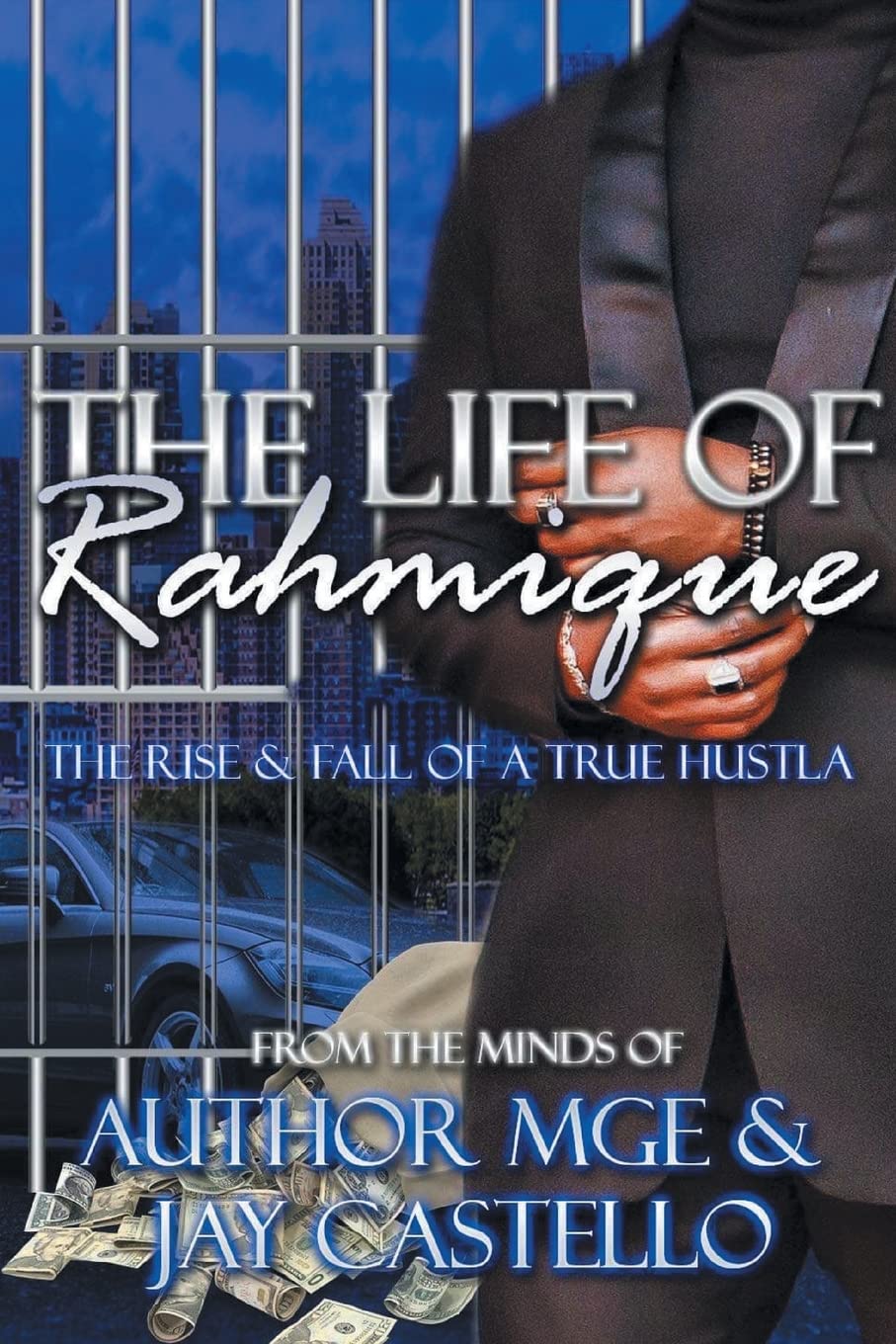 Bild von The Life of Rahmique: The Rise and Fall of a True Hustla