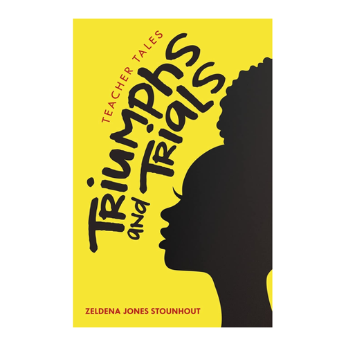 Bild von Triumphs and Trials: Teacher Tales von Zeldena Jones