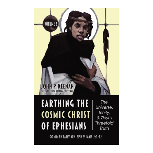 Bild von Keenan, John P.: Earthing the Cosmic Christ of Ephesians - Volume 3