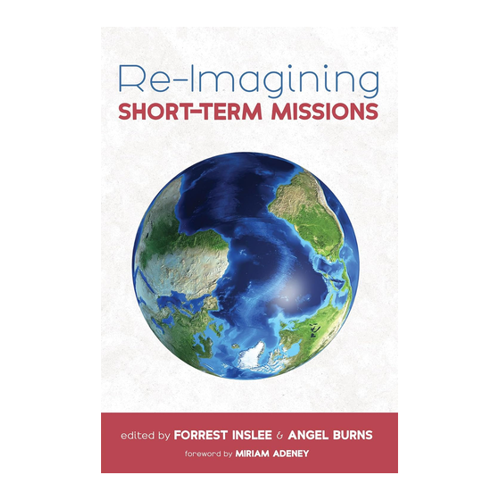 Bild von Re-Imagining Short-Term Missions: Engaging the Global Church in Collaborative Ministry