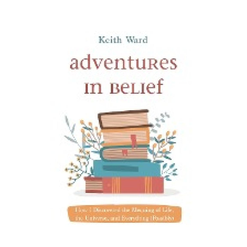 Bild von Adventures in Belief: Ein Blick auf Keith Wards Lebensreise