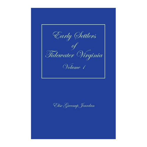 Bild von Early Settlers of Tidewater Virginia, Volume 1 - Eine umfassende Genealogiequelle