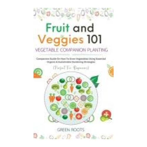 Bild von Fruit and Veggies 101 - Ein umfassender Leitfaden für Gemüseanbau