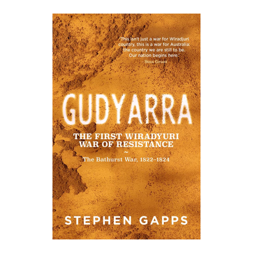 Bild von Gudyarra: The First Wiradyuri War of Resistance - The Bathurst War, 1822-1824