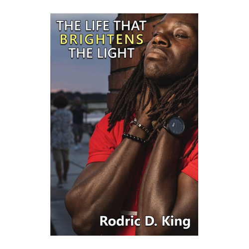 Bild von The Life That Brightens the Light von Rodric D. King