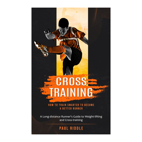 Bild von Cross Training: How to Train Smarter to Become a Better Runner