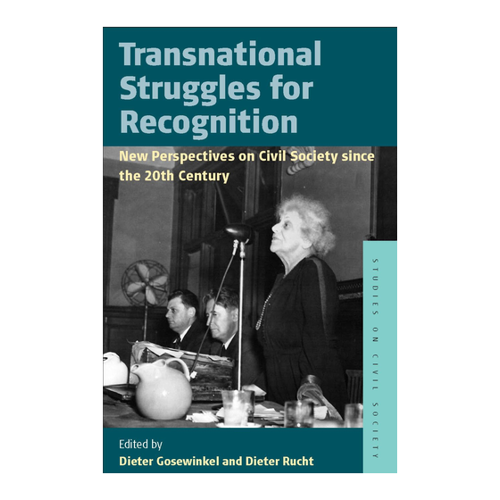 Bild von Transnational Struggles for Recognition: Neue Perspektiven zur Zivilgesellschaft seit dem 20. Jahrhundert