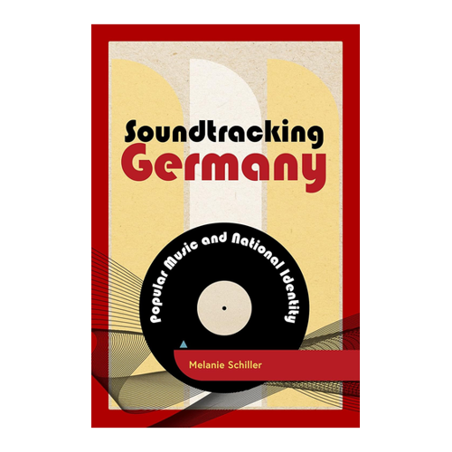 Bild von Soundtracking Germany: Popular Music and National Identity