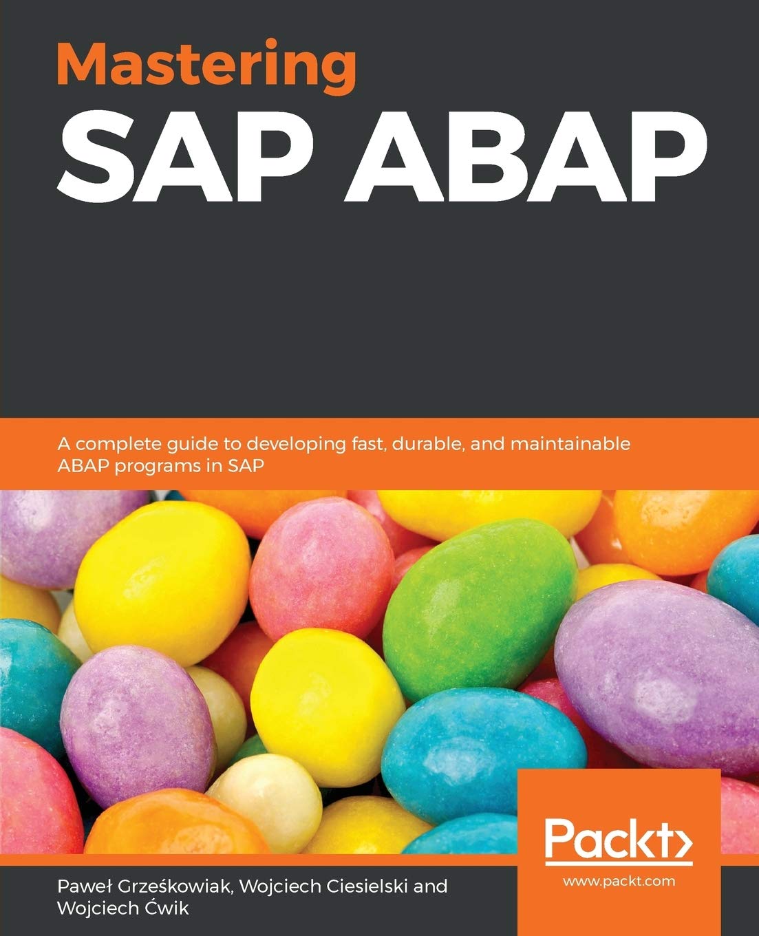 Bild von Mastering SAP ABAP: A complete guide to developing fast, durable, and maintainable ABAP programs in SAP