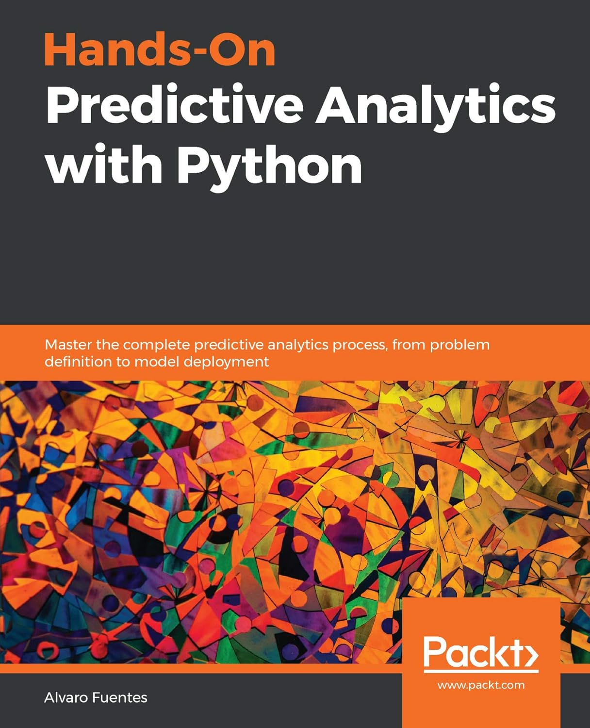 Bild von Hands-On Predictive Analytics with Python: Master the complete predictive analytics process, from problem definition to model deployment (English Edition)