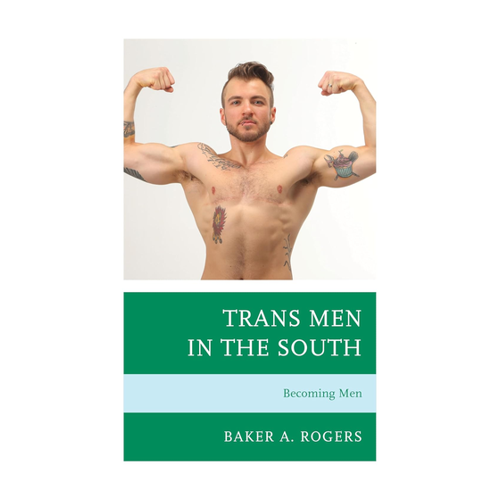 Bild von Trans Men in the South: Becoming Men von Baker A. Rogers