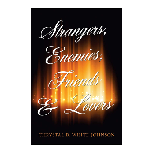 Bild von Strangers, Enemies, Friends & Lovers von Chrystal D. White-Johnson