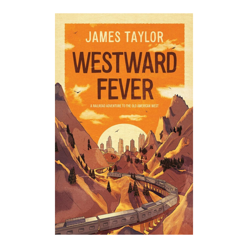 Bild von Westward Fever: A Railroad Adventure to the Old American West