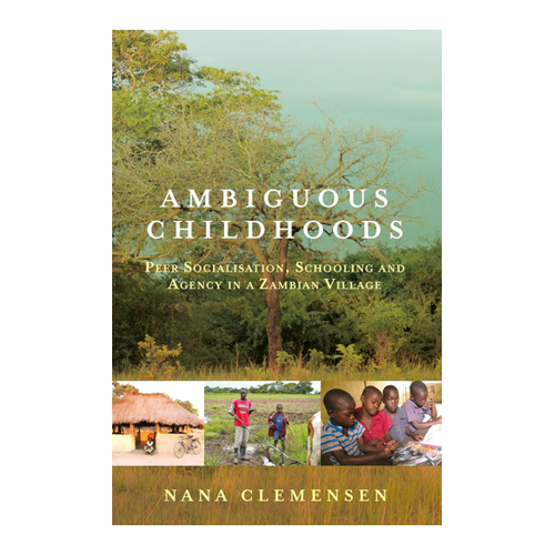 Bild von Ambiguous Childhoods: Peer Socialisation, Schooling and Agency in a Zambian Village
