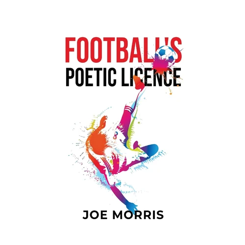 Bild von Football's Poetic Licence, Morris, Joe: Football's Poetic Licence