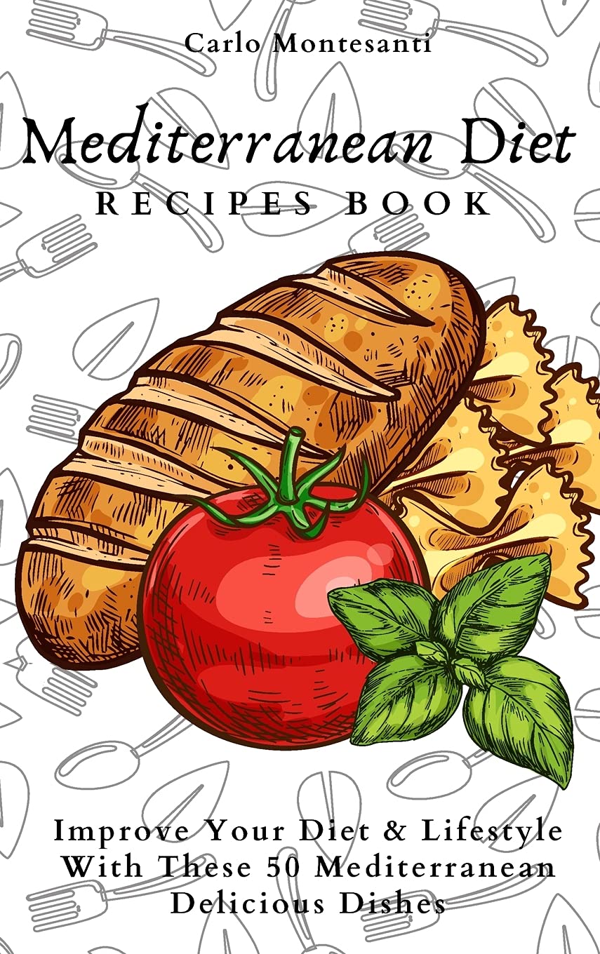 Bild von Mediterranean Diet Recipes Book: Improve Your Diet & Lifestyle With These 50 Mediterranean Delicous Dishes