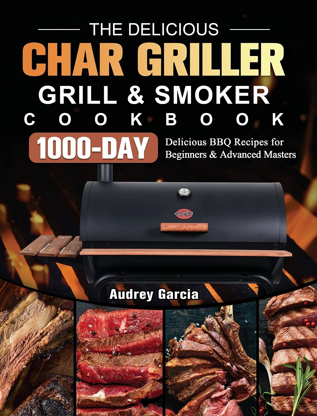 Bild von The Delicious Char Griller Grill & Smoker Cookbook: 1000-Day Delicious BBQ Recipes for Beginners and Advanced Masters