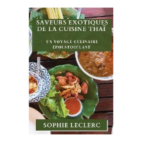 Bild von Saveurs Exotiques de la Cuisine Thaï: Ein kulinarisches Abenteuer