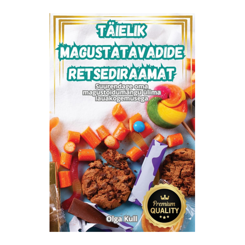 Bild von Olga Kull: TÄIELIK MAGUSTATAVADIDE RETSEDIRAAMAT – Ein umfassendes Rezeptbuch