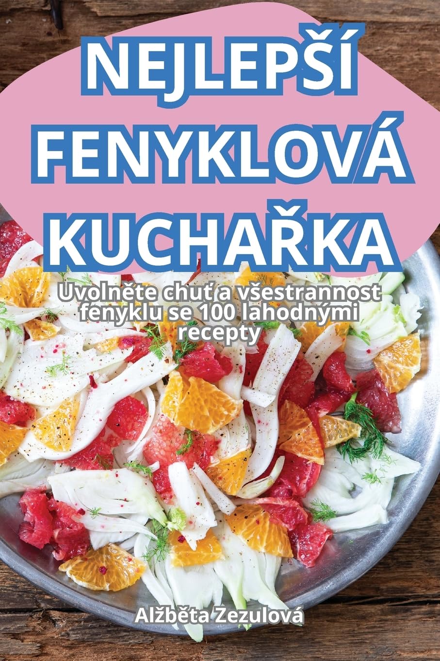 Bild von Al¿b¿ta Zezulová: NEJLEP¿Í FENYKLOVÁ KUCHA¿KA