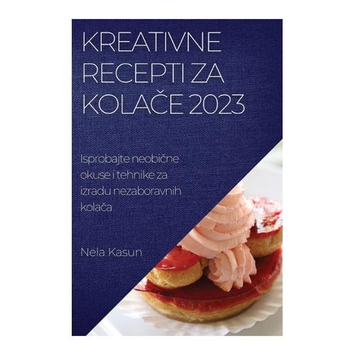 Bild von Kreativne recepti za kolače 2023 von Nela Kasun