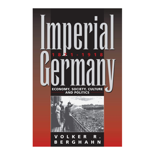 Bild von Imperial Germany 1871-1918: Economy, Society, Culture and Politics