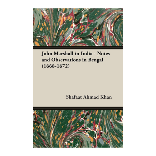Bild von John Marshall in India - Notes and Observations in Bengal (1668-1672)