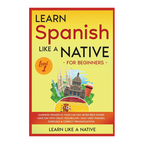 Bild von Learn Like A Native: Spanisch Lernen für Anfänger - Level 1