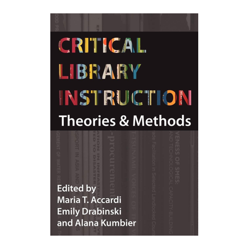 Bild von Critical Library Instruction: Theories and Methods