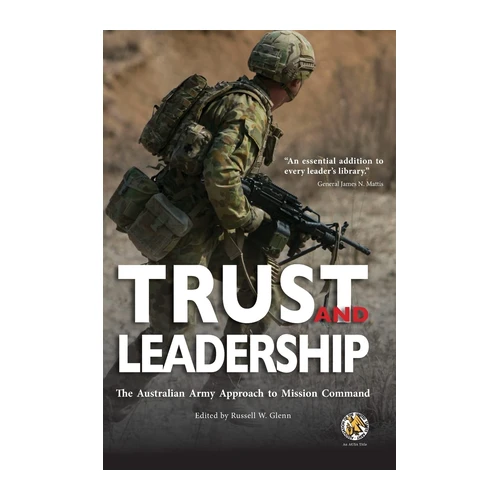 Bild von Association of the U. S. Army: Trust and Leadership, Trust and Leadership: The Australian Army Approach to Mission Command