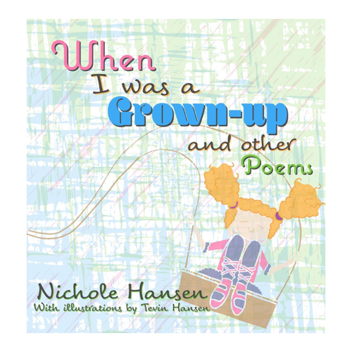 Bild von When I was a Grown-up: and Other Poems von Nichole Hansen