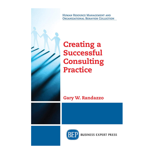 Bild von Creating a Successful Consulting Practice - Gary W. Randazzo