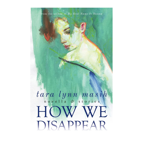 Bild von How We Disappear: Novella & Stories von Tara Lynn Masih