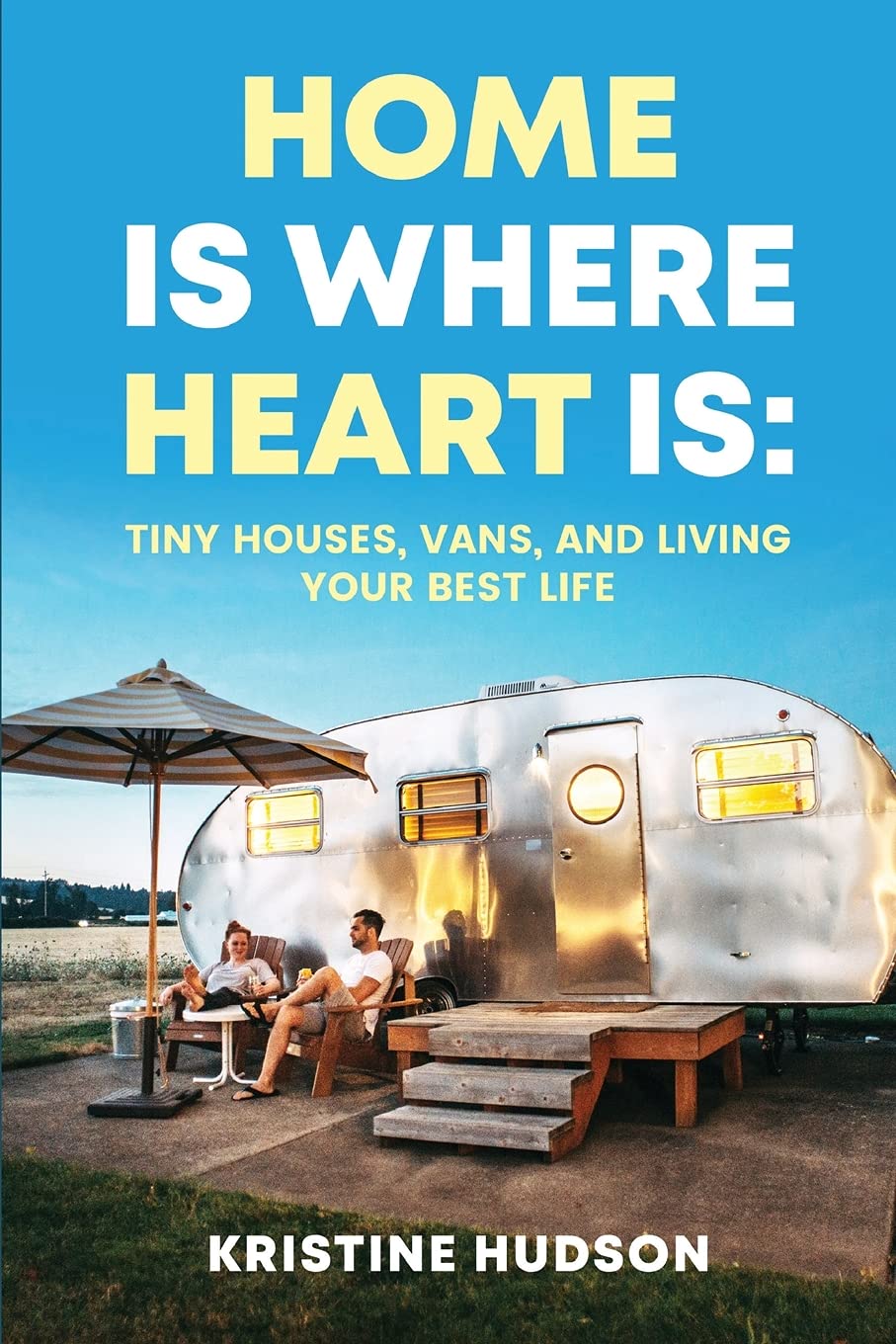 Bild von Home is Where Heart Is: Tiny Houses, Vans, and Living Your Best Life
