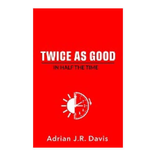 Bild von Davis, Adrian: Twice As Good in Half the Time