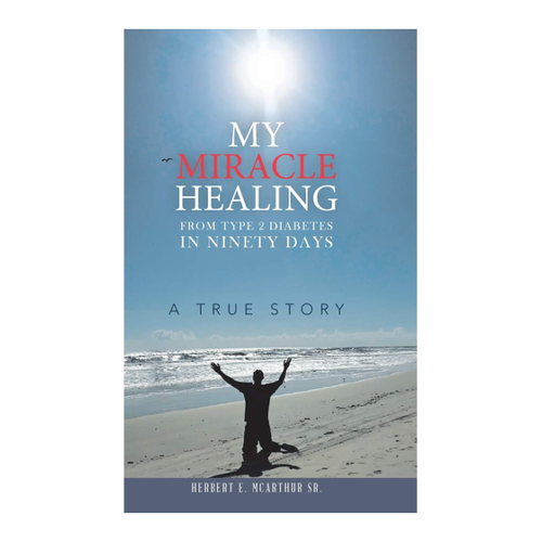 Bild von My Miracle Healing from Type 2 Diabetes in Ninety Days - Eine inspirierende Reise zur Heilung